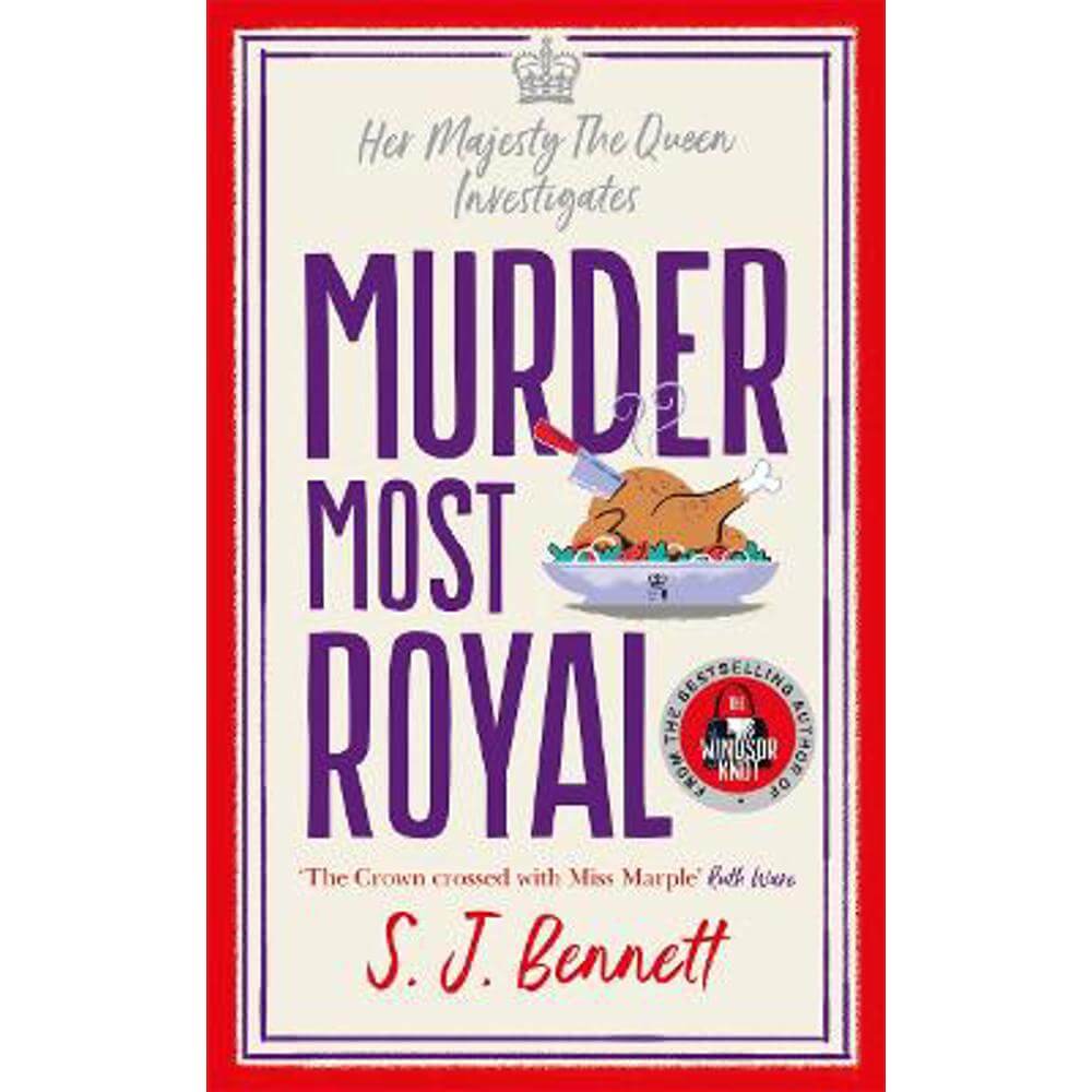 Murder Most Royal: The royally brilliant murder mystery from the author of THE WINDSOR KNOT (Hardback) - S.J. Bennett